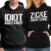 Idiot aber ihrer Zicke aber seine Hoodies für Paare Pärchen Pullis Geschenk SET