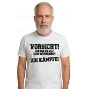 Vorsicht! Ich bin alt zum Wegrennen – Lustiges Sprüche T-Shirt für Männer Frauen