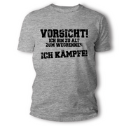 Vorsicht! Ich bin alt zum Wegrennen – Lustiges Sprüche T-Shirt für Männer Frauen