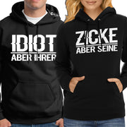 Idiot aber ihrer Zicke aber seine Hoodies für Paare Pärchen Pullis Geschenk SET